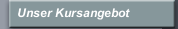 Unser Kursangebot